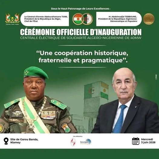 Mise en service de la centrale de Gorou Banda  au Niger / Symbole de l’exportation du savoir-faire algérien et de la fraternité africaine